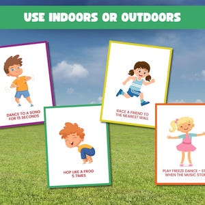 May include: Four colorful cards with illustrations of children performing various activities. The cards have text that reads: "Dance to a song for 15 seconds", "Race a friend to the nearest wall", "Hop like a frog 5 times", and "Play freeze dance - stop when the music stops". The text "Use indoors or outdoors" is at the top.