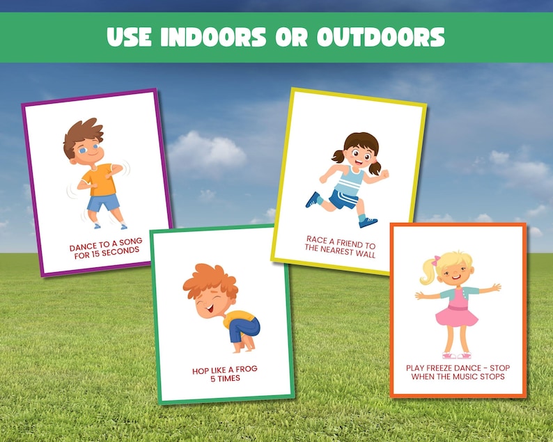 May include: Four colorful cards with illustrations of children performing various activities. The cards have text that reads: "Dance to a song for 15 seconds", "Race a friend to the nearest wall", "Hop like a frog 5 times", and "Play freeze dance - stop when the music stops". The text "Use indoors or outdoors" is at the top.