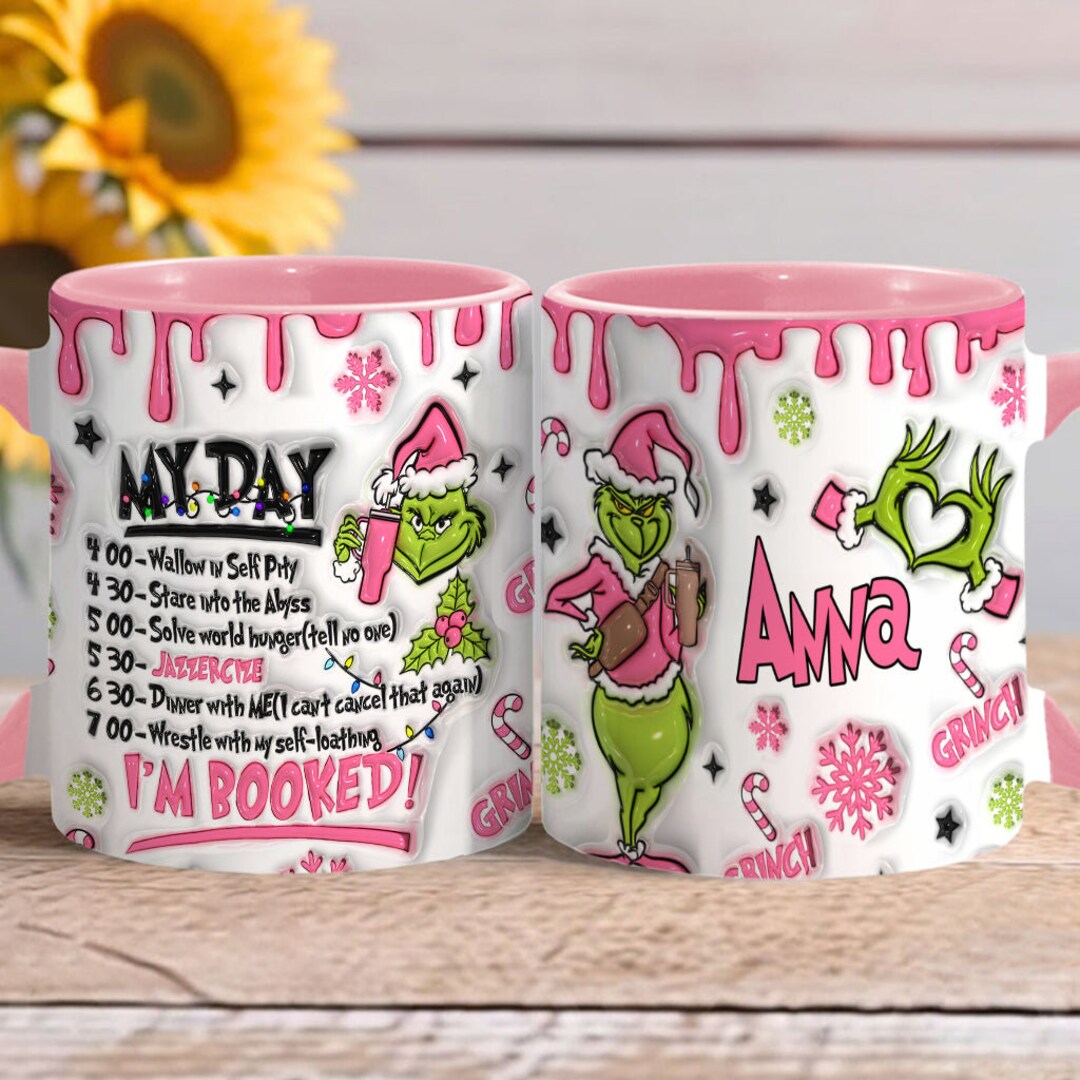 The Grinch My Day Schedule 3D Mugs Mom Grinch Mugs Christmas Etsy