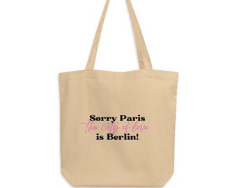 Eco Tote Bag "Sorry Paris, die Stadt der Liebe ist Berlin"