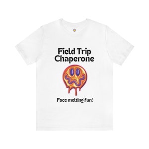 Field Trip Chaperone, Teacher T-Shirt, Teacher Gift, Educator Shirt, Teacher Appreciation, Teacher Humor, Teacher Life, Teacher Apparel
