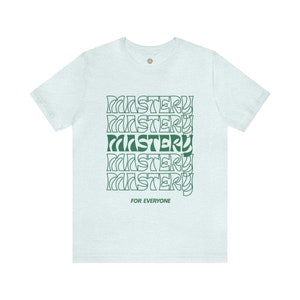 Mastery, Teacher T-Shirt, Teacher Gift, Educator Shirt, Teacher Appreciation, Teacher Humor, Teacher Life, Teacher Apparel