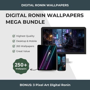 May include: Digital Ronin Wallpapers Mega Bundle. The image shows a desktop monitor, tablet, and smartphone displaying digital art. The bundle includes over 250 wallpapers, with a bonus of 3 pixel art designs. The text highlights the highest quality, desktop and mobile compatibility.