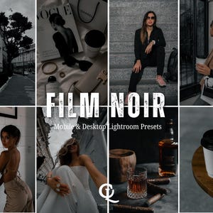 May include: A digital collage of eight photographs featuring urban architecture, a fashion magazine, a person in a black suit, a person in a tan coat, a statue, a person in a white dress, a glass of whiskey with cigars, and a coffee cup, with the text FILM NOIR Mobile & Desktop Lightroom Presets.