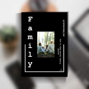 May include: A black poster with the word "Family" in white, vertically aligned. A photo of a family in a forest is in the centre. Text on the right says "QUIETMINIMALISM" and "How to take better family photos."
