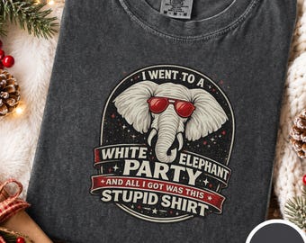 Vintage White Elephant Comfort Colors Shirt, Stupid Shirt Christmas Badge Tee