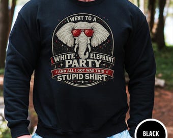 White Elephant Party Sweatshirt, Vintage Stupid Shirt Christmas Crewneck