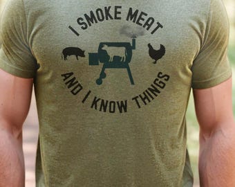 I Smoke Meat and I Know Things BBQ Shirt - Funny Grill Dad Tee