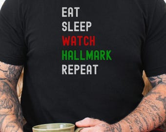 Eat Sleep Watch Hallmark Repeat – comfy Hallmark Christmas movie shirt gift for holiday movie fans