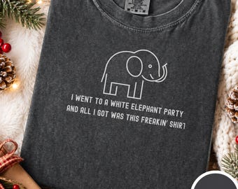 White Elephant Party Comfort Colors Shirt, Freakin Shirt Christmas Gag Gift