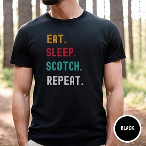 Eat Sleep Scotch Repeat Shirt, Whisky Tasting Shirt, Whiskey Tee, Alcohol Lover Tshirt, Drinking Shirt, Whiskey Tasting Tee, Whiskey Tee