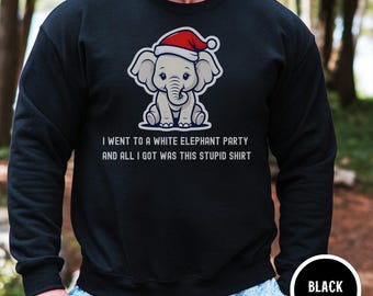 White Elephant Office Party Sweatshirt, Stupid Shirt Christmas Gift Exchange