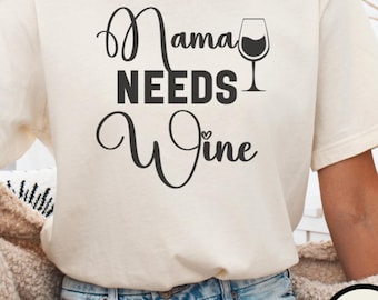 Momma Needs Wine T-Shirt - Funny Wine Lover Mom Life Tee