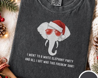 White Elephant Holiday Comfort Colors Shirt, Freakin Shirt Funny Gift Exchange
