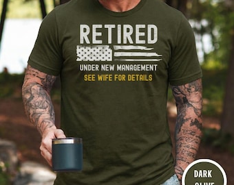 Funny Camo American Flag Retirement Shirt Custom Under New Management Tee See My Wife for Details Veteran Husband Gift Sweatshirt Option