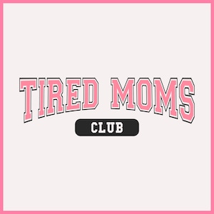 Fatigué Moms Club svg png, Funny Mom png, Caffine Mom, Amateurs de café svg, Fatigué Maman SVG, Funny Mom cadeau svg, College Font Mom png