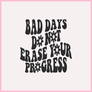 Les mauvais jours n'effacent pas la progression png, les mauvais jours n'effacent pas les progrès, svg motivant, fichier Silhouette, png positif rétro tendance