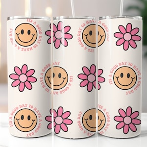 Es ist ein guter Tag, um einen guten Tag zu haben 20 oz Skinny Tumbler Wrap für Sublimation, Mental Health Tumbler, Positive Tumbler Wrap, Retro Smiley