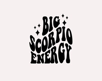 Big Scorpio Energy SVG, Zodiac Star Sign, Trendy Aesthetic SVG PNG, Sublimation Design, Digital Cut Files For Shirts, Cups, Stickers