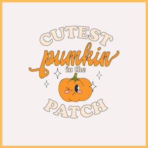 Cutest Pumpkin in the Patch SVG, Cute Fall svg , Autumn SVG PNG, Fun Sublimation Design, Digital Cut Files For Shirts, Stickers, Cricut svg