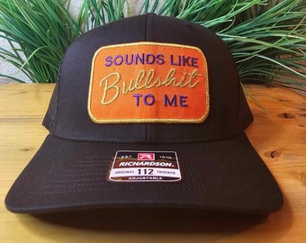 Sounds like B*llshit to me Richardson 112 trucker hat 6 colors funny