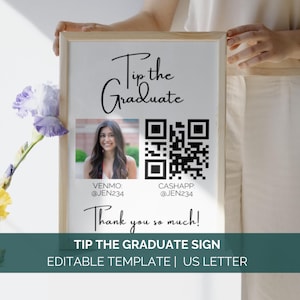 May include: A printable sign with a black and white QR code, a photo of a woman, and the text "Tip the Graduate". The sign also includes the text "VENMO: @JEN234", "CASHAPP: @JEN234", and "Thank you so much!" The sign is an editable template for a US letter size.