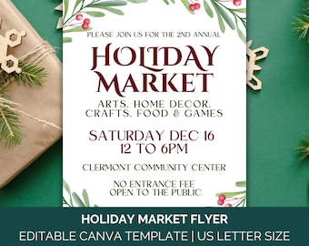 May include: A white flyer with the text "HOLIDAY MARKET" in burgundy, advertising arts, home decor, crafts, food, and games. The flyer includes the date, time, and location, with a green and red holiday theme.