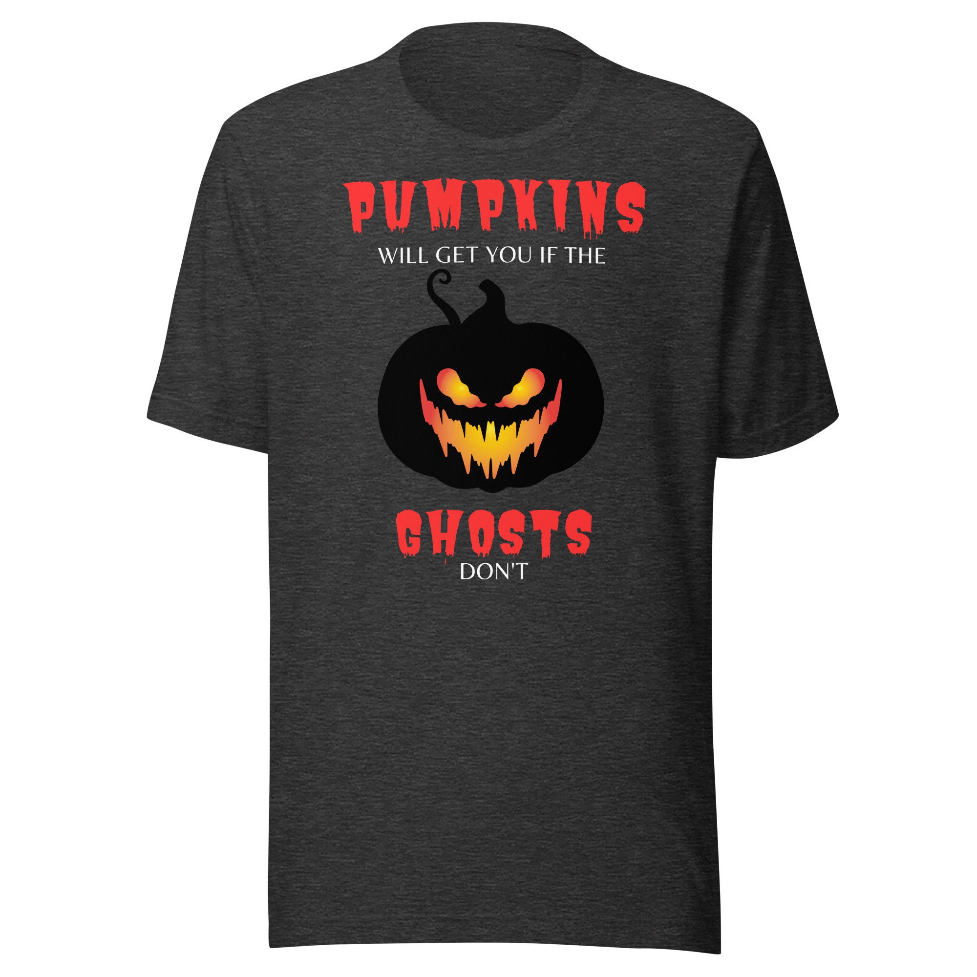 Discover pumpkins will get you if the ghosts don't T-shirt