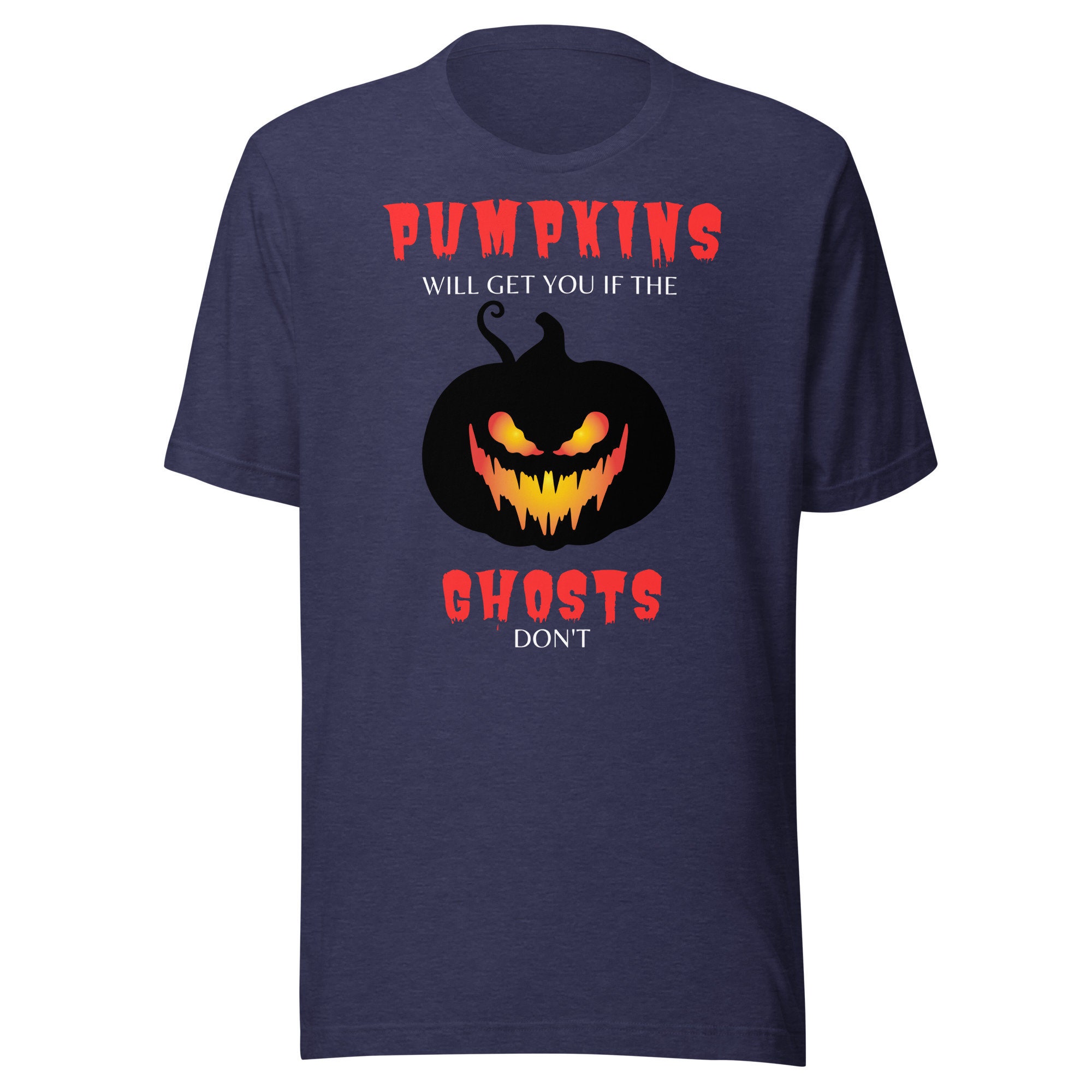 Discover pumpkins will get you if the ghosts don't T-shirt