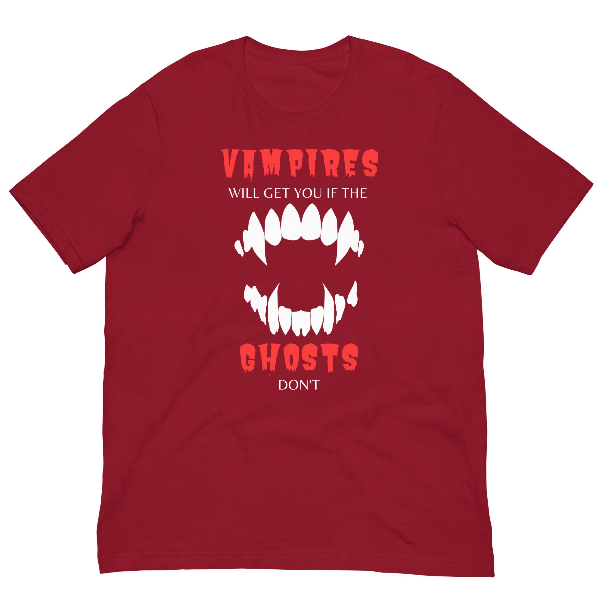 Discover Vampires will get you if ghosts don't T-shirt