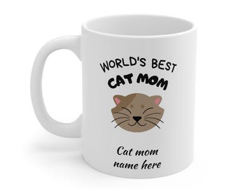 World's Best Cat Mom Mug, Personalized Cat Lover Gift, Birthday Present for Cat Moms, Pet Owner Coffee Cup, Funny Cat Mug, Cat mom mug