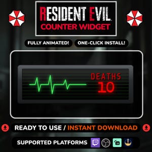 May include: A digital Resident Evil counter widget. The widget displays a green heartbeat line and the number "10" in red, labeled "Deaths." The text "Resident Evil Counter Widget" is at the top. Includes "Fully Animated!" and "One-Click Install!" text.