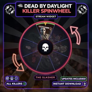 May include: A digital graphic for a "Dead by Daylight" Killer Spinwheel. The wheel features images of killers, with a central skull icon. Text includes "Stream Widget," "The Slasher," "All Killers," "Updates Included," and "Instant Download."