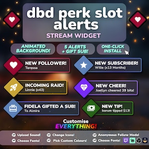 Puede incluir: Un gráfico digital para un widget de transmisión, con el texto "dbd perk slot alerts" y "Stream Widget". Incluye fondos animados, alertas para nuevos seguidores, suscriptores, incursiones, vítores y propinas. También hay opciones para personalizar todo.