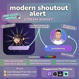 May include: A promotional graphic for a stream widget, featuring the text "modern shoutout alert" and "STREAM WIDGET." It highlights features like custom colors, animations, and user avatars. Supported platforms are also listed. The image includes the text "ONE-CLICK INSTALL."