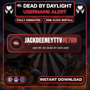 以下が含まれることがあります： 黒と赤のサンバースト背景を備えたデジタルDead by Daylightユーザー名アラートオーバーレイ。グラフィックには、Dead by Daylight、Username Alert、Fully Animated、One-Click Install、JackDeeneyTTV#E7D9、Add me on Dead by Daylight、Instant Downloadというテキストが含まれています。