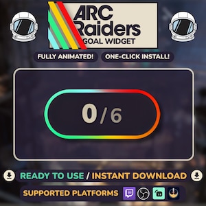 May include: A digital graphic for "ARC Raiders Goal Widget" with a space theme. The widget displays "0/6" inside a rounded rectangle with a gradient border. Text includes "FULLY ANIMATED!" and "ONE-CLICK INSTALL!" with platform logos.