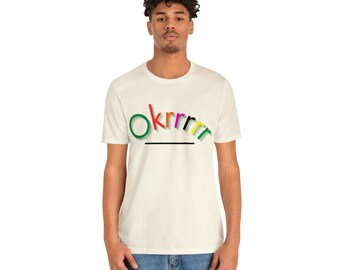 Camiseta unisex de manga corta Okrrrrr