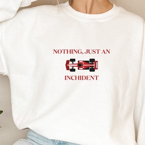 Just An Inchident 刺繍スウェットシャツ、F1、シャルル・ルクレール、マックス・フェルスタッペン、F1 グランプリ、トト・ヴォルフ、モナコグランプリ、レースカー