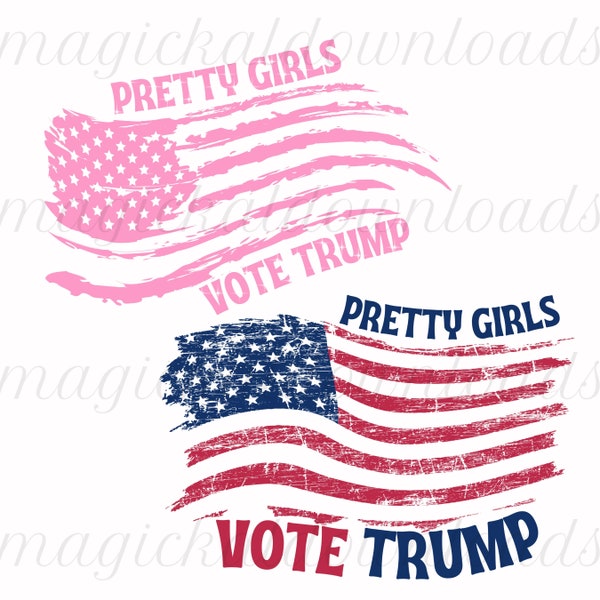 Pretty Girls Vote Trump PNG Trump 2024 Sublimation Donald Trump 2024 Election PNG Republican PNG