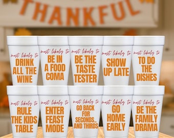 Thanksgiving Dinner Cups, Party Drinkware, Disposable, Friendsgiving Decor, Foam Cups, Hostess Gift, Funny Most Likely Family, 16oz & 20oz