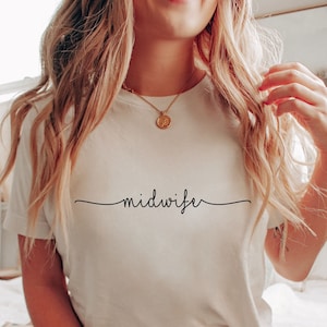 Midwife Shirt, Pregnancy Support Shirt, Midwife Gift Childbirth Support Shirt, Birth Companion Shirt, Birth Coach, Basic Simply Chic