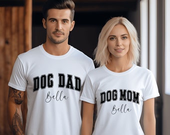 Dog Mom Dog Dad T-Shirt Dog Owner Gift Dog Lover Dog Mom Dog Dad Personalized Shirt with Name of Pet Couple Shirts