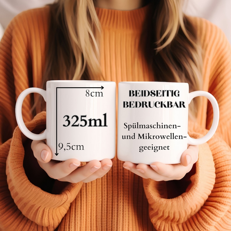 May include: Two white ceramic mugs with black text. The mug on the left has "325ml" printed on it with measurements of 8 inches in width and 9.5 inches in height. The mug on the right has "Beidseitig Bedruckbar" printed on it, which translates to "Double-sided Printable". The text also says "Sp&uuml;lmaschinen- und Mikrowellen-geeignet", which translates to "Dishwasher and Microwave Safe".