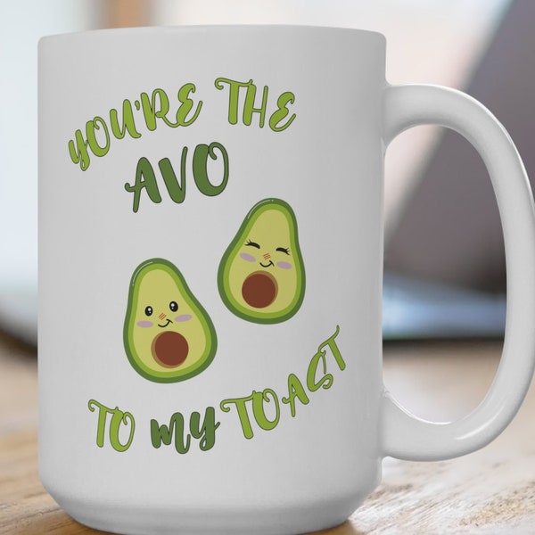 You're the Avo to my toast, Funny Foodie Mug, Avocado Funny Mug, Friend Gift, Chef Gift, Housewarming Gift
