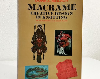 Macramé: Creative Design in Knotting - Dona Z. Meilach - Vintage 1977 SC Book - Crown Publishers - History,  Instructions, Designs, Projects