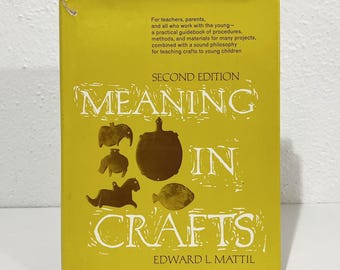 Meaning in Crafts, 2nd Ed. - Edward L. Mattil - Vintage 1965 HC Book - Prentice-Hall - Teaching Arts & Crafts to Elementary School Children
