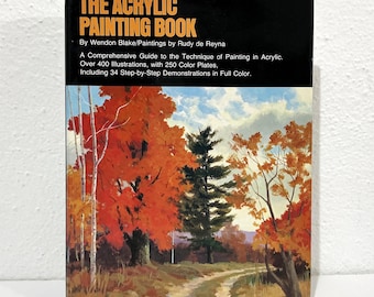 The Acrylic Painting Book - Wendon Blake, R. de Reyna - Vintage 1978 HC BOOK 1st Ed, Watson-Guptill, Painting Guide Technique Demonstrations