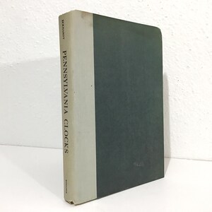 Pennsylvania Clocks and Clockmakers - George H. Eckhardt - Vintage 1955 HC Book - Bonanza Books - Pennsylvania German Folk Art, Watchmakers