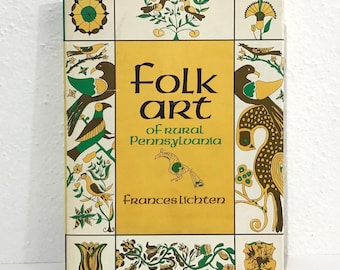 Folk Art of Rural Pennsylvania - Frances Lichten - Vintage 1946 HC Book, Bonanza Books, Pennsylvania Dutch Ceramics Textiles Metal Art Barns